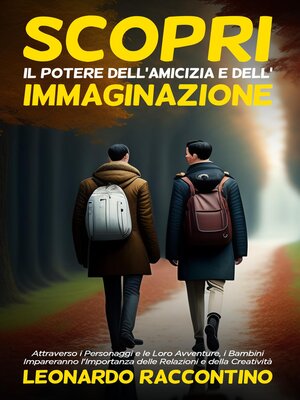 cover image of Scopri il Potere dell'Amicizia e dell'Immaginazione